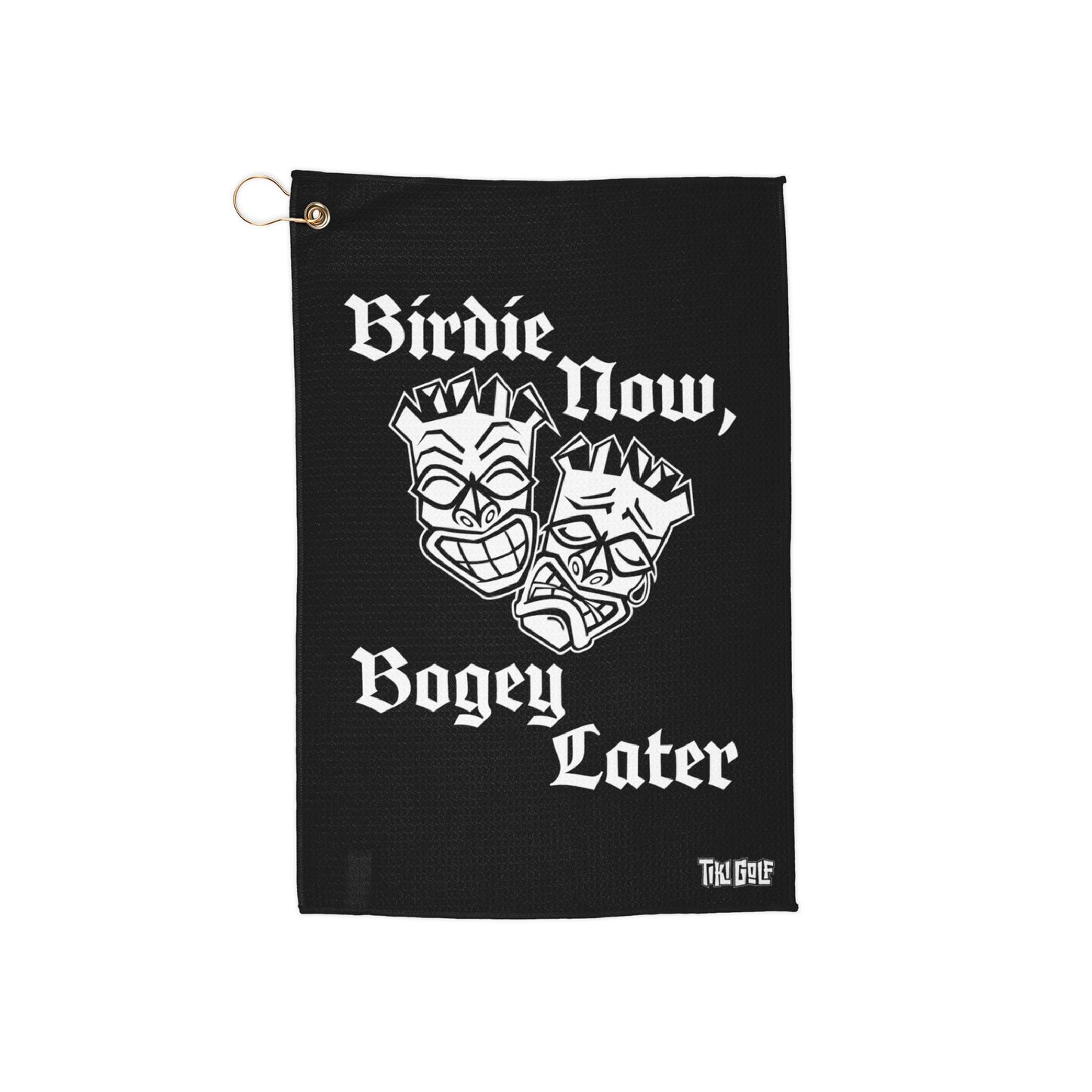 “Birdie Now, Bogey Later” Golf Towel