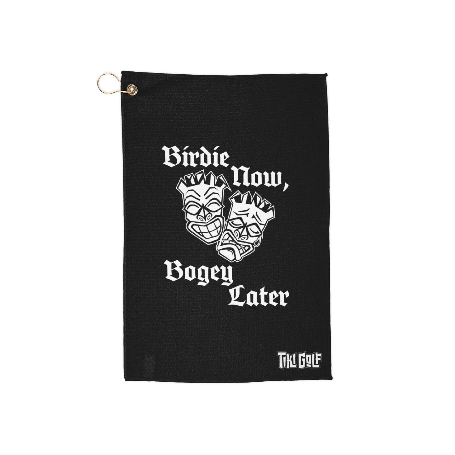 “Birdie Now, Bogey Later” Golf Towel