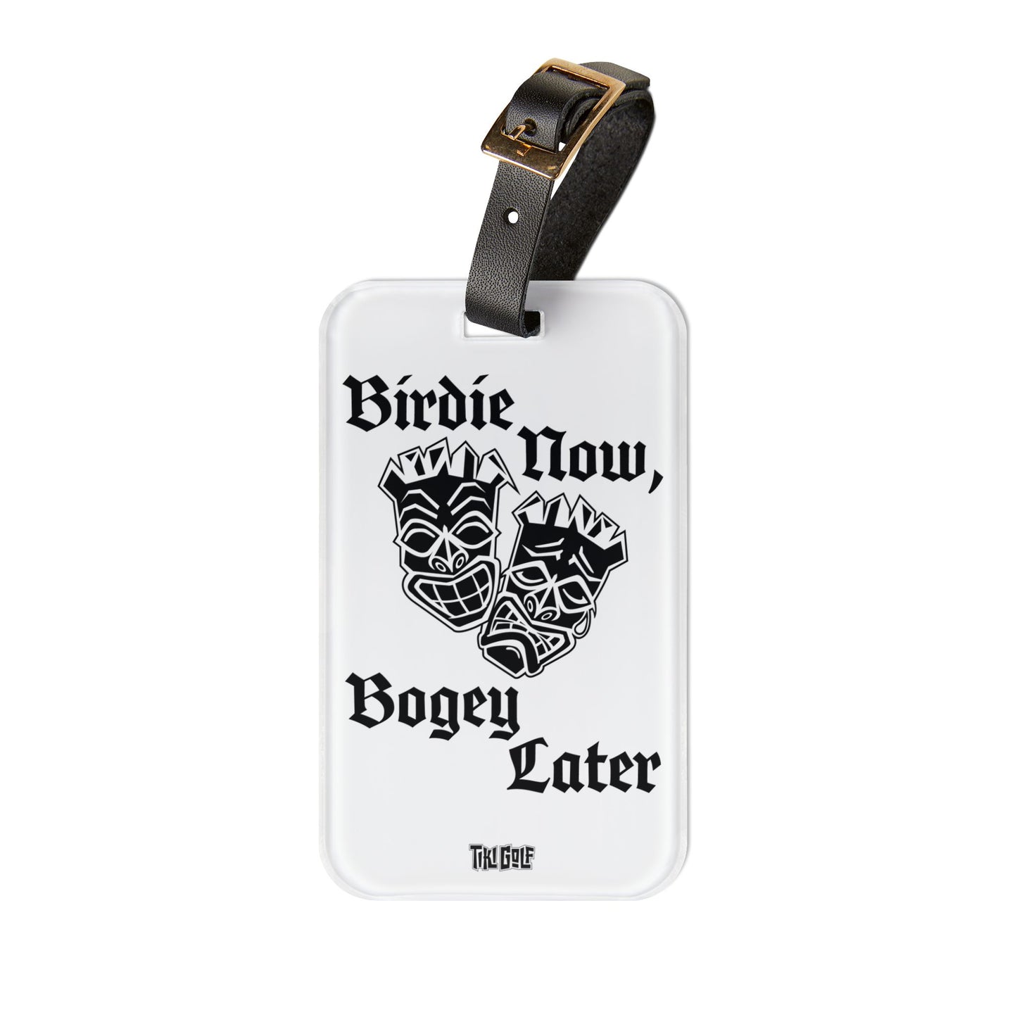 "Birdie Now, Bogey Later" Tiki Golf Bag Tag