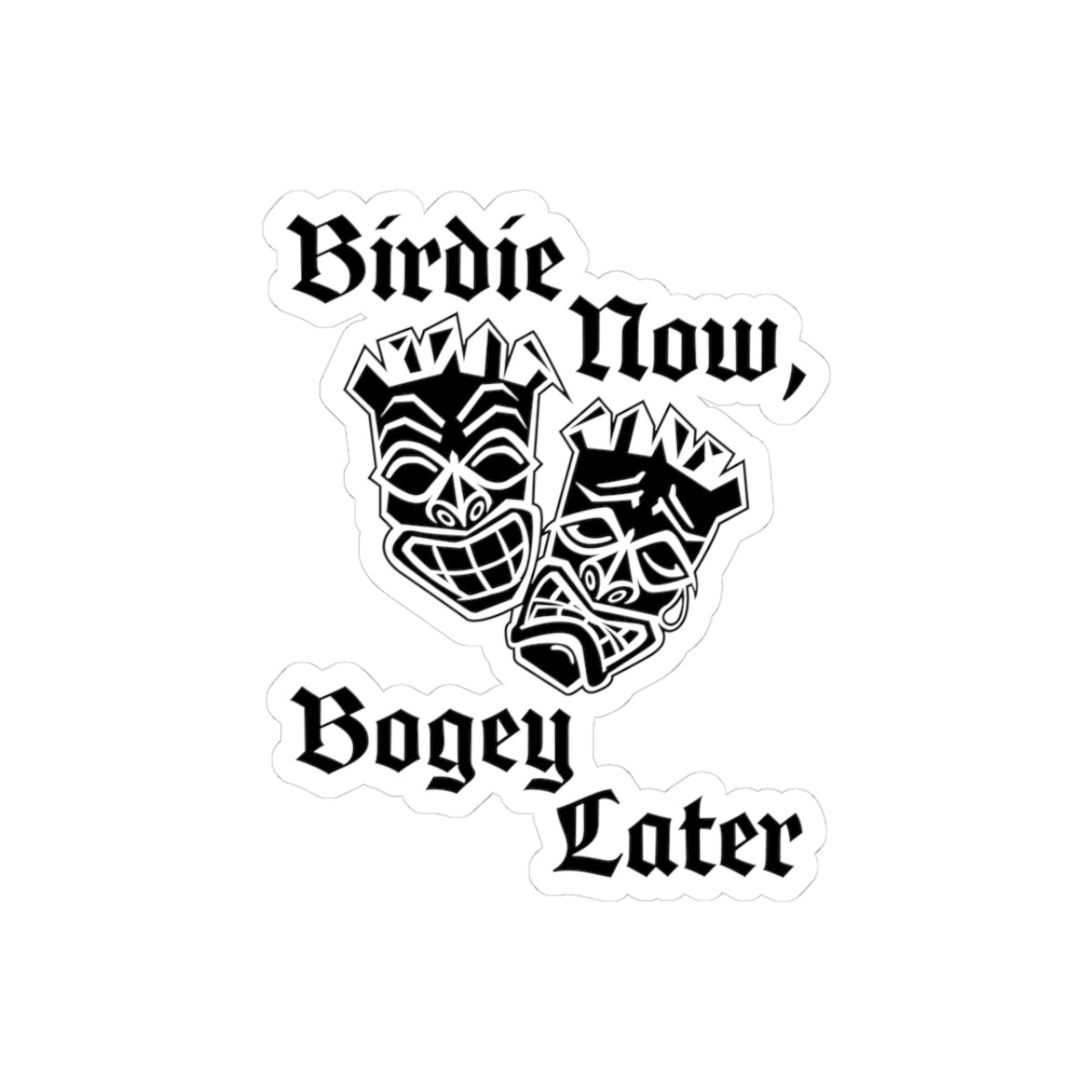 "Birdie Now, Bogey Later" Tiki Golf Decal