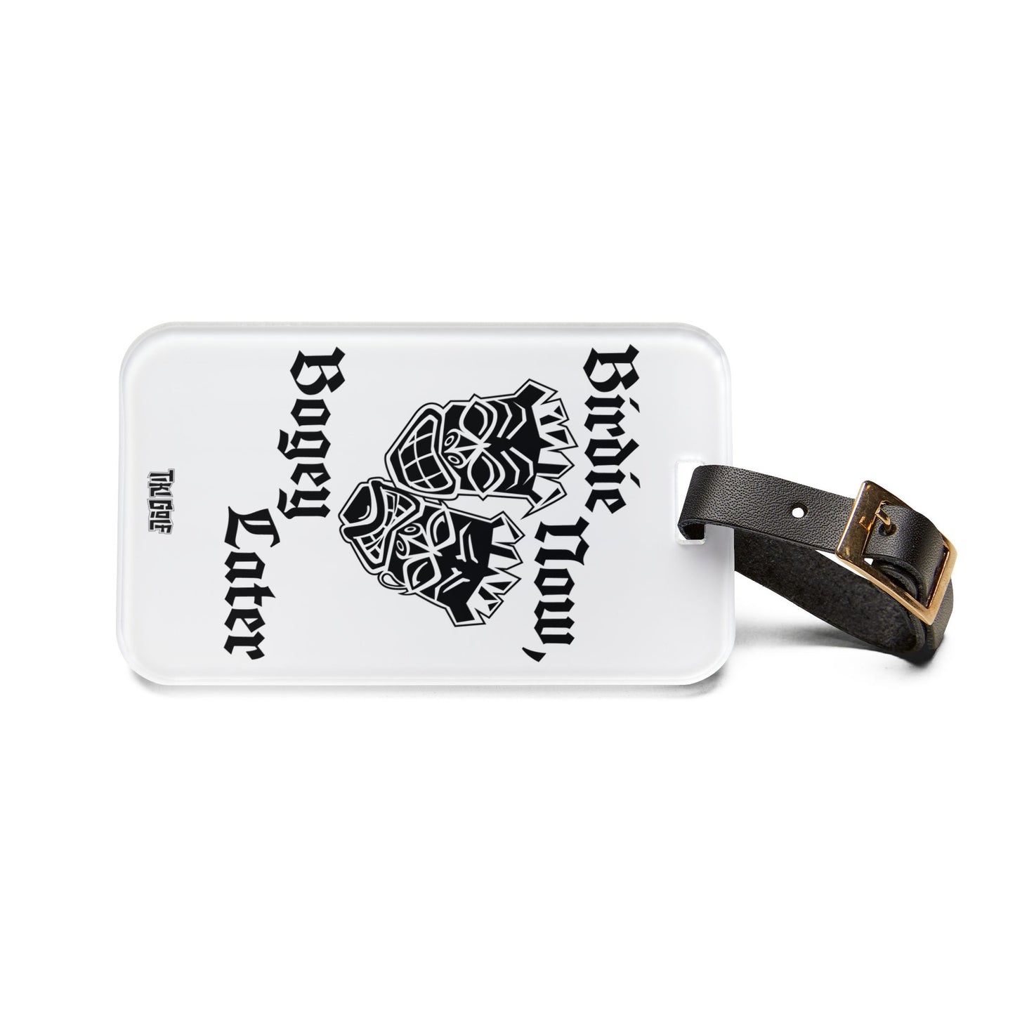 "Birdie Now, Bogey Later" Tiki Golf Bag Tag